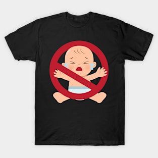 no babies allowed sign T-Shirt